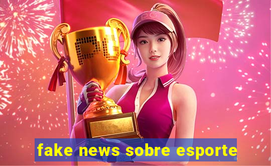 fake news sobre esporte